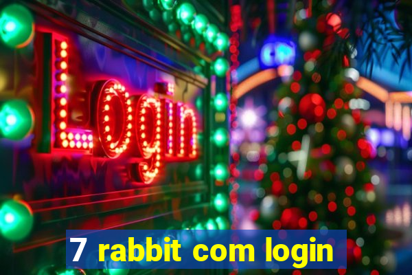 7 rabbit com login